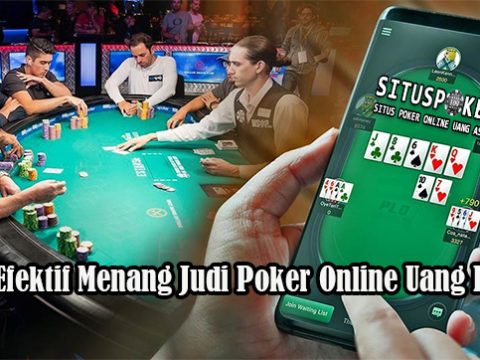 Cara Efektif Menang Judi Poker Online Uang Resmi